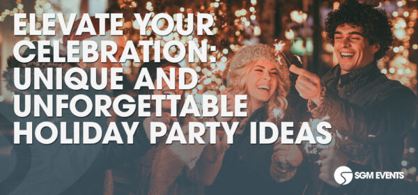 Elevate Your Celebration: Unique and Unforgettable Holiday Party Ideas