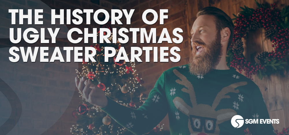 The History of Ugly Christmas Sweater Parties  SGM Events