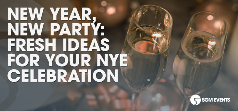 New Year, New Party: Fresh Ideas for Your NYE Celebration | SGM Events