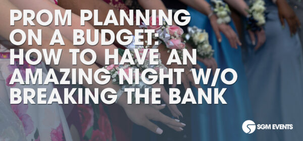 Prom Planning on a Budget: How to Have an Amazing Night Without Breaking the Bank