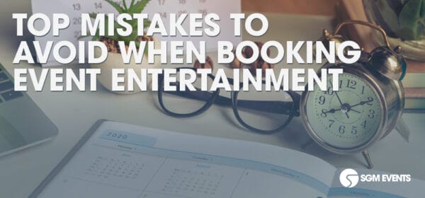 Top Mistakes to Avoid When Booking Event Entertainment