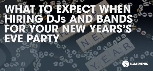 What to Expect When Hiring DJs and Bands for Your New Year's Eve Party