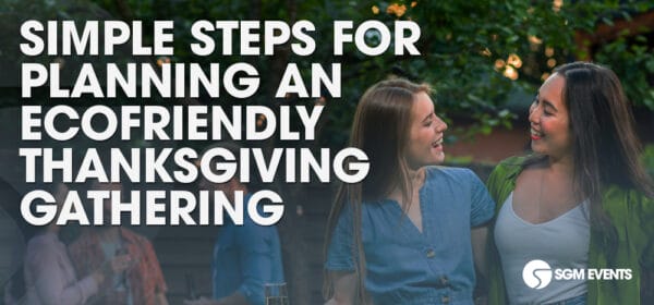 Simple Steps for Planning an Ecofriendly Thanksgiving Gathering